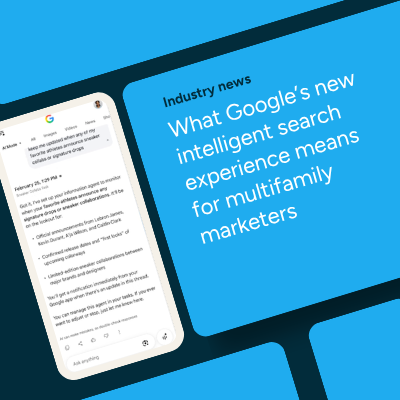What Google's new intelligent search means for multifamily marketers